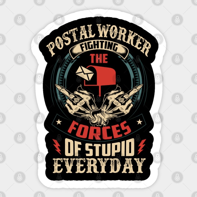 Postal Worker Fighting The Forces Of Stupid Everyday Sticker by bunnierosoff21835